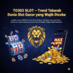 T0303 SLOT – Trend Terbaru Dunia Slot Gacor yang Wajib Dicoba